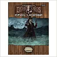 Dead Lands: Savage Worlds - Marshal's Handbook
